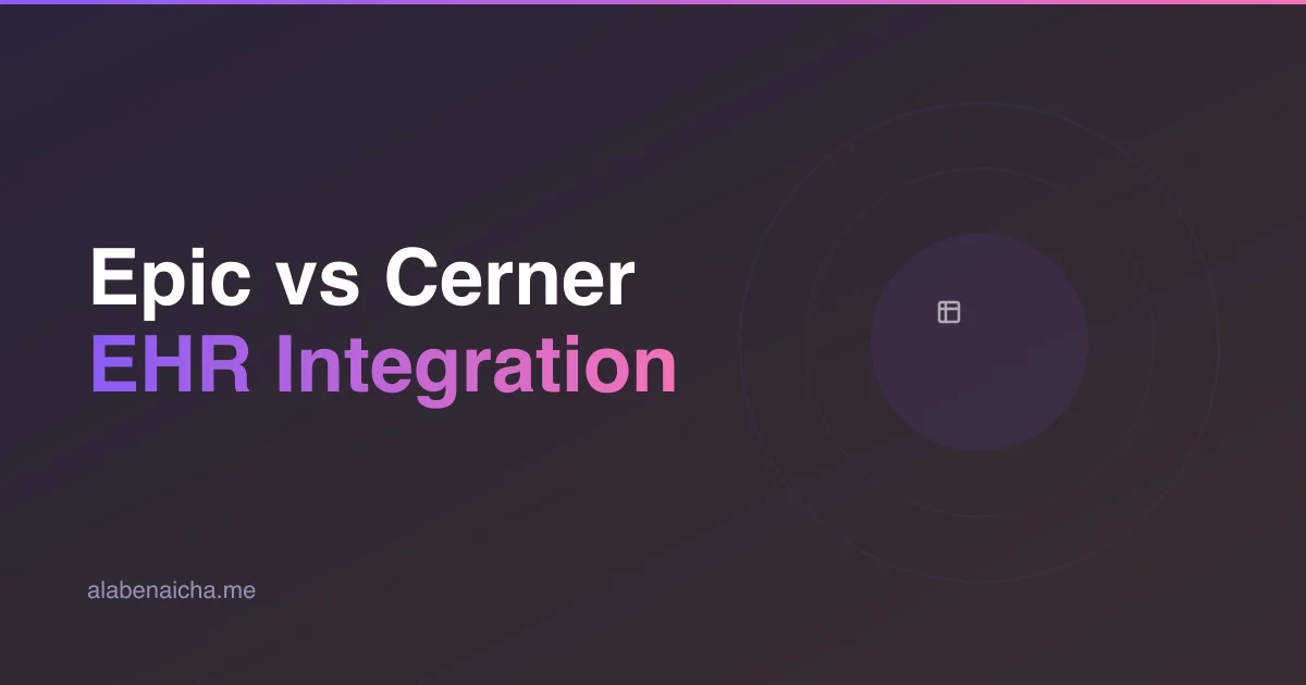 Epic vs Cerner (Oracle Health) in 2026: An Integration Comparison for Builders and Buyers